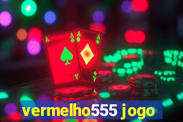 vermelho555 jogo